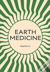 Earth Medicine