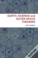 Earth, Science And Outer Space Theories