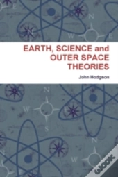 Earth, Science And Outer Space Theories