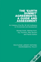 'Earth Summit' Agreements: A Guide And Assessment