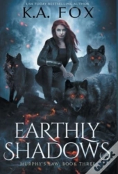 Earthly Shadows: Murphy'S Law Book Three