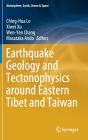 Earthquake Geology And Tectonophysics Around Eastern Tibet And Taiwan - Preview