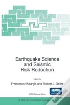 Earthquake Science And Seismic Risk Reduction