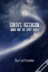 Earth'S Ascension - Nibiru And The Spirit Realm