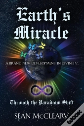 Earth'S Miracle Through The Paradigm Shift
