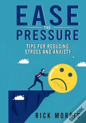 Capa do artigo Ease The Pressure: Tips For Reducing Stress And Anxiety