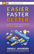 Easier Faster Better - The Ultimate Guide To Creating And Launching Your Tech Startup