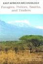 East African Archaeology Â€“ Foragers, Potters, Smiths, And Traders - Preview