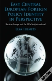East Central European Foreign Policy Identity In Perspective