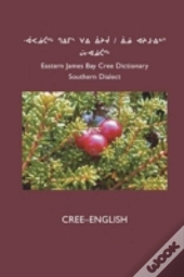 East Cree  Southern  Dictionary: Cree-En