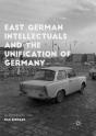 East German Intellectuals And The Unification Of Germany - Preview