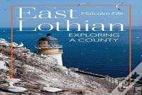 East Lothian: Exploring A County