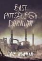 East Pittsburgh Downlow - Preview