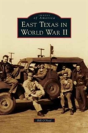 East Texas In World War Ii - Preview