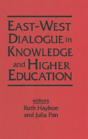 East-West Dialogue In Knowledge And Higher Education - Preview