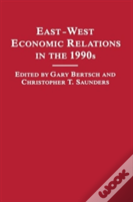 East-West Economic Relations In The 1990s