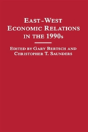 East-West Economic Relations In The 1990s - Preview