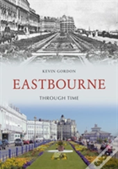 Eastbourne Through Time