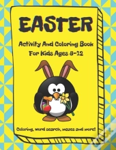 Easter Activity And Coloring Book, For Kids Ages 8-12, Coloring, Word Search, Mazes And More