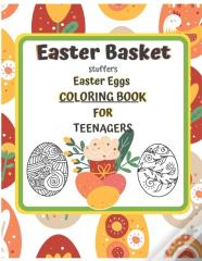 Easter Basket Stuffers Easter Eggs  Coloring Book  For Teenagers