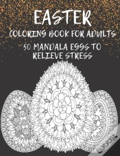 Capa do artigo Easter Coloring Book For Adults 50 Mandala Eggs To Relieve Stress