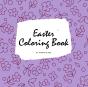Easter Coloring Book For Children (8.5x8.5 Coloring Book / Activity Book) - Preview