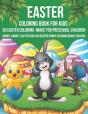 Easter Coloring Book For Kids 50 Easter Coloring Image For Preschool Children Bunny, Rabbit, Easter Eggs Fun Easter Bunny Coloring Books For Kids - Preview