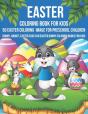 Easter Coloring Book For Kids 50 Easter Coloring Image For Preschool Children Bunny, Rabbit, Easter Eggs Fun Easter Bunny Coloring Books For Kids - Preview