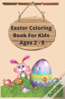 Easter Coloring Book For Kids Ages 2 - 8