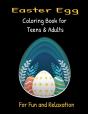 Easter Egg Coloring Book For Teens & Adults For Fun And Relaxation - Preview