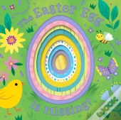 Easter Egg Is Missing! (Board Book With Cut-Out Reveals)