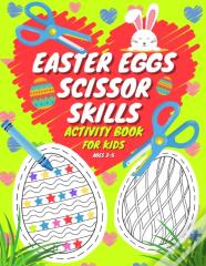 Easter Eggs Scissor Skills Activity Book For Kids Ages 3-5