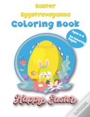 Easter Eggstravaganza Coloring Book