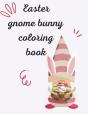 Easter Gnome Bunny Coloring Book - Preview