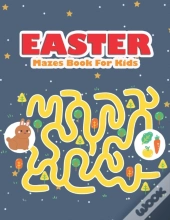 Easter Mazes Book For Kids