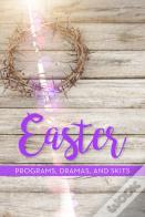 Easter Programs, Dramas And Skits
