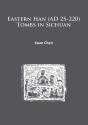 Eastern Han (Ad 25-220) Tombs In Sichuan - Preview