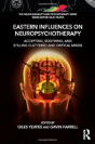 Eastern Influences On Neuropsychotherapy - Preview