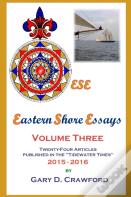 Eastern Shore Essays, Volume Three