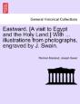 Eastward. (A Visit To Egypt And The Holy - Preview