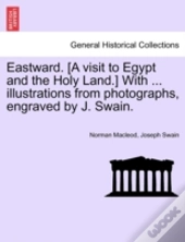 Eastward. (A Visit To Egypt And The Holy