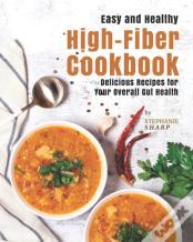 Easy And Healthy High-Fiber Cookbook