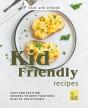 Easy And Unique Kid Friendly Recipes: Ea - Preview