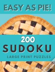 Easy As Pie! 200 Sudoku Large Print Puzzles