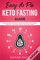 Easy As Pie Keto Fasting Guide