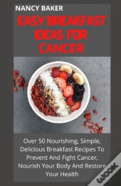 Easy Breakfast Ideas For Cancer