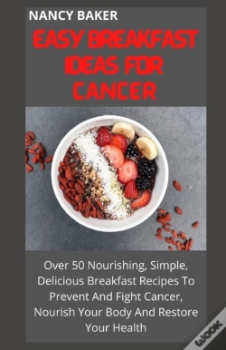 Capa do artigo Easy Breakfast Ideas For Cancer