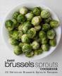 Easy Brussels Sprouts Cookbook: 50 Delic - Preview