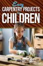 Easy Carpentry Projects For Children - Preview