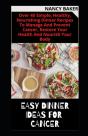 Easy Dinner Ideas For Cancer - Preview